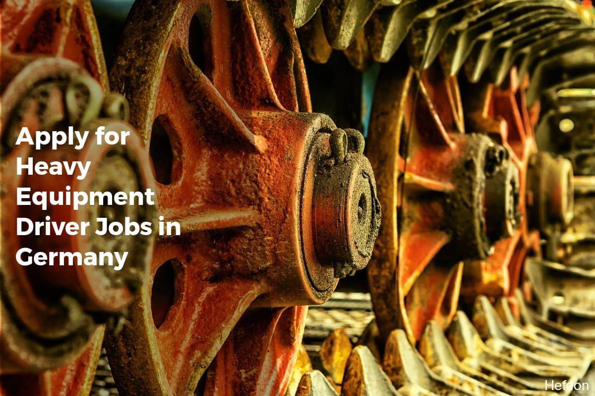 Apply for Heavy Equipment Driver Jobs in Germany - APPLY WORK VISA