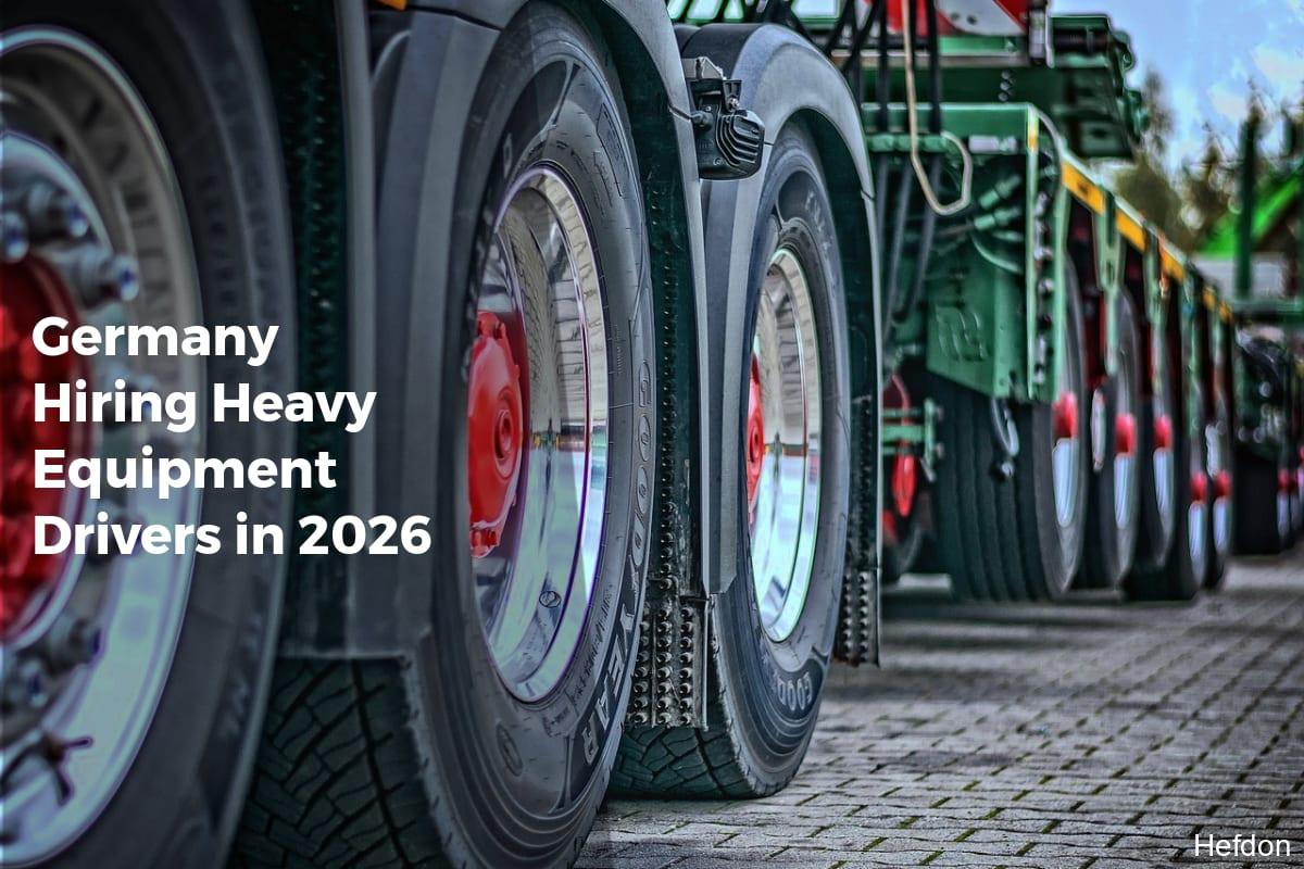 Germany Hiring Heavy Equipment Drivers in 2026 - APPLY WORK VISA
