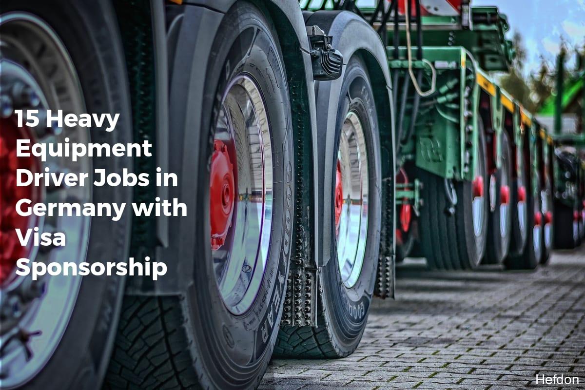 15 Heavy Equipment Driver Jobs in Germany with Visa Sponsorship - APPLY WORK VISA